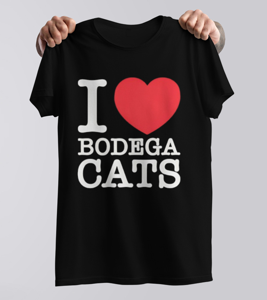 I Love Bodega Cats T-Shirt