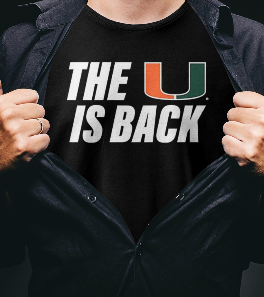 Miami Hurricanes The U Is Back NCAA Football Fan T-Shirt