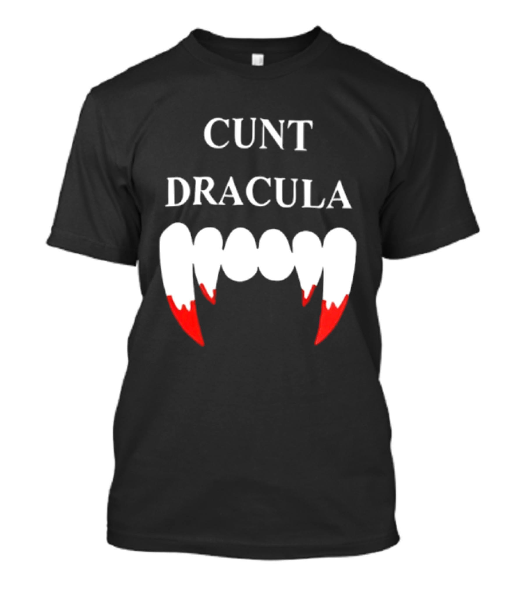 Cunt Dracula Fang Teeth T-Shirt