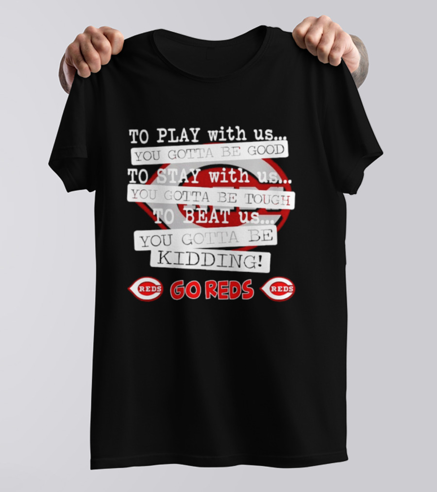 To Play With Us To Stay With Us To Beat Us Go Reds T-Shirt