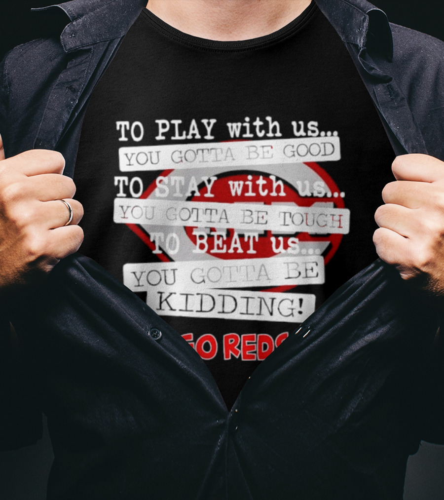 To Play With Us To Stay With Us To Beat Us Go Reds T-Shirt