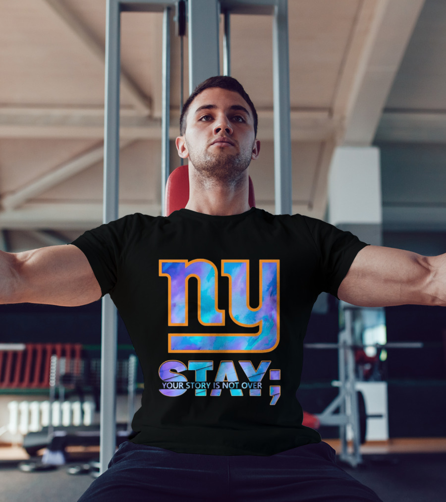 New York Giants NY Stay Your Story Is Not Over T-Shirt
