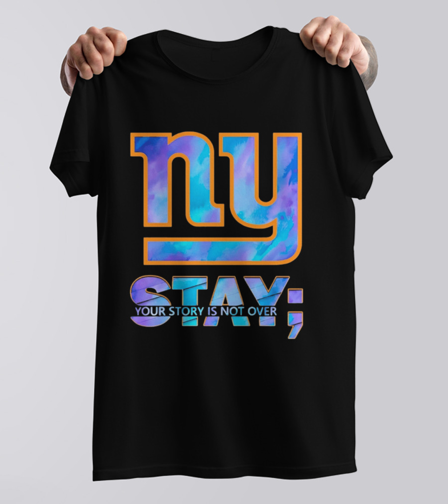 New York Giants NY Stay Your Story Is Not Over T-Shirt