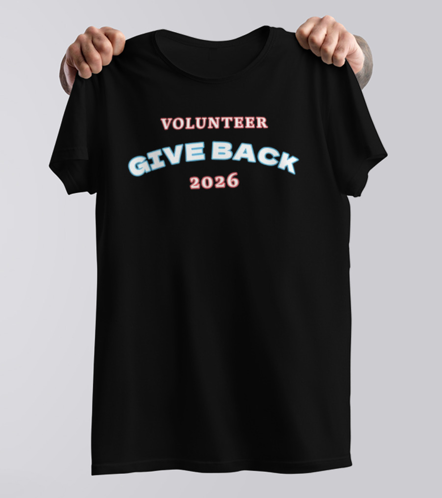 Volunteer Give Back 2026 Community Service Initiative T-Shirt