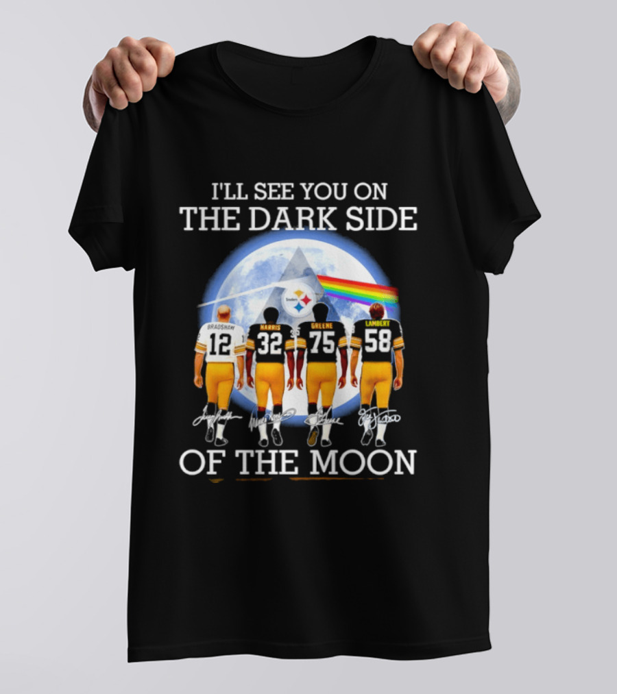 I'll See You On The Dark Side Of The Moon Steelers Players 12 32 75 58 T-Shirt