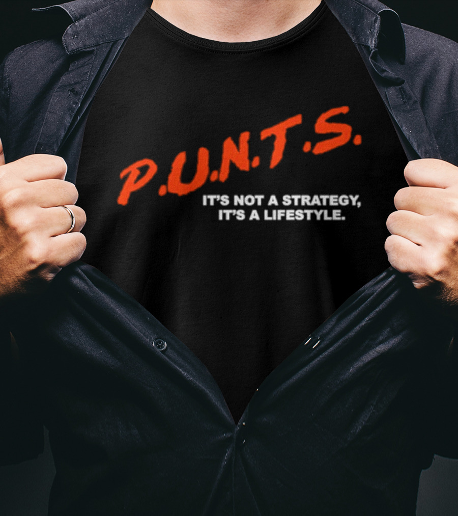 PUNTS It's Not A Strategy It's A Lifestyle T-Shirt