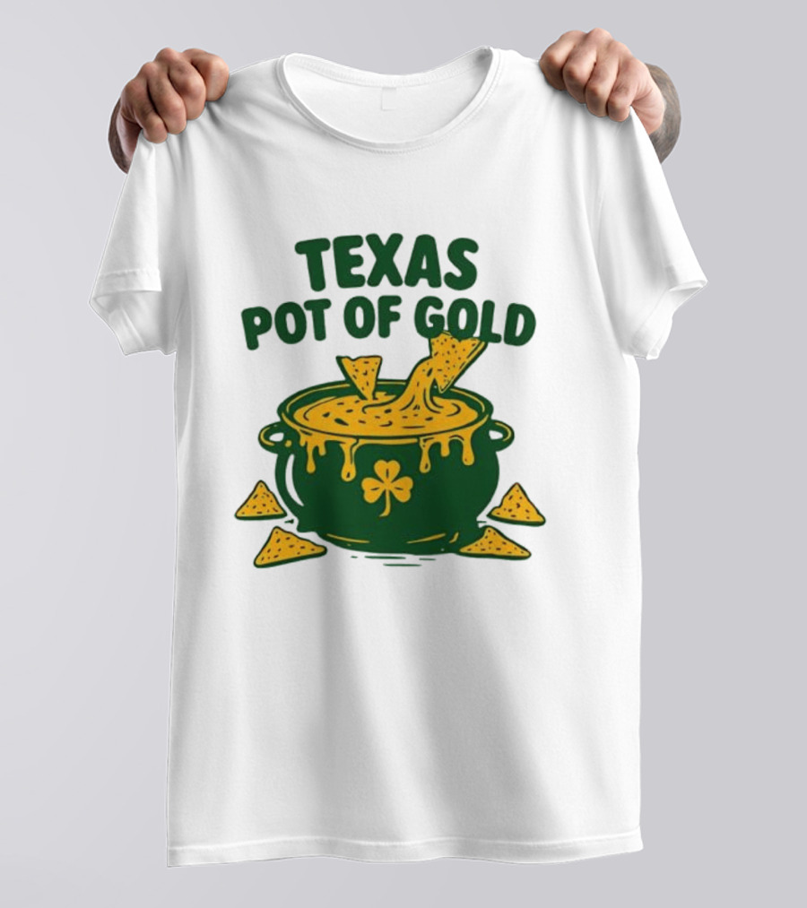 Texas Pot Of Gold St Patrick's Day Nacho Cheese Shamrock Cauldron T-Shirt