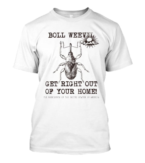 Boll Weevil Get Right Out Of Your Home Vintage Insect T-Shirt
