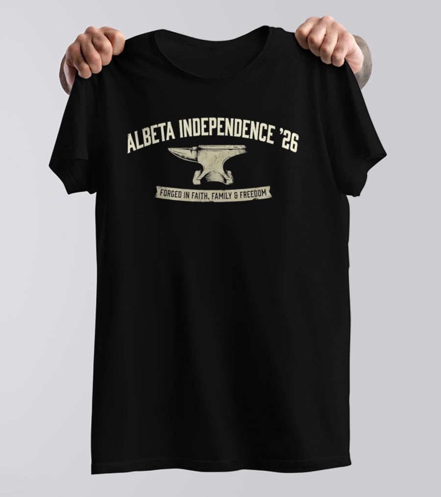 Alberta Independence '26 Forged In Faith Family Freedom Anvil T-Shirt
