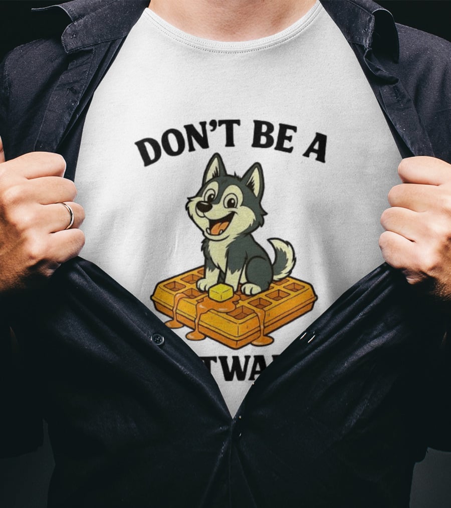 Husky Don't Be A Twatwaffle Funny Meme Waffle Dog T-Shirt