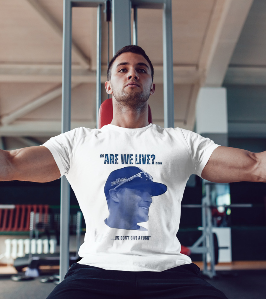 Kíke Hernández Los Angeles Dodgers Postseason Are We Live We Don't Give A Fuck T-Shirt
