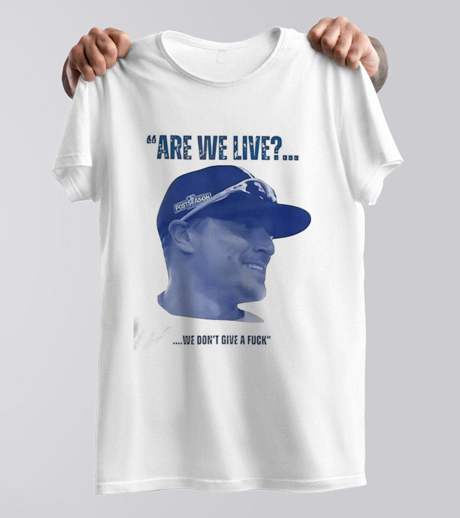 Kíke Hernández Los Angeles Dodgers Postseason Are We Live We Don't Give A Fuck T-Shirt