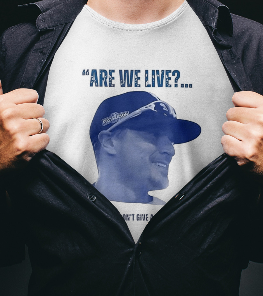 Kíke Hernández Los Angeles Dodgers Postseason Are We Live We Don't Give A Fuck T-Shirt
