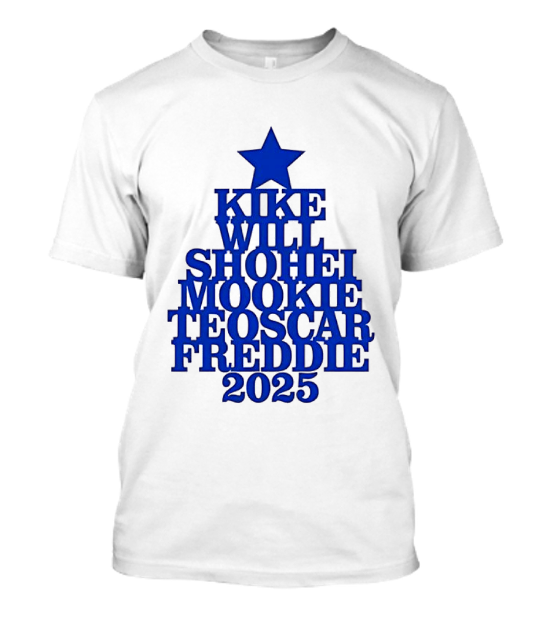 Los Angeles Dodgers Kike Will Shohei Mookie Teoscar Freddie 2025 Names Star T-Shirt