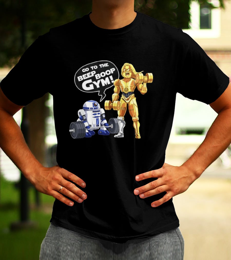 Go To The Beep Boop Gym C 3PO R2 D2 Star Wars Fitness Fun T-Shirt