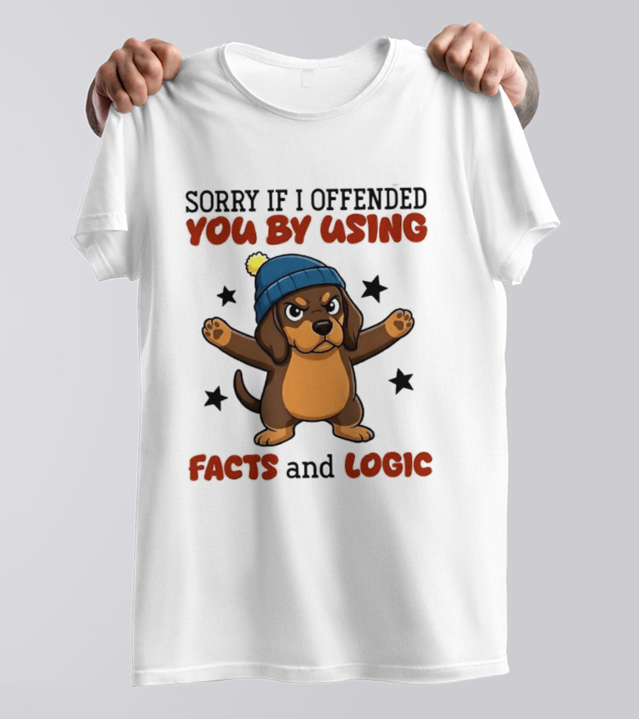 Sorry If I Offended You By Using Facts And Logic Dachshund Wearing Blue Hat T-Shirt