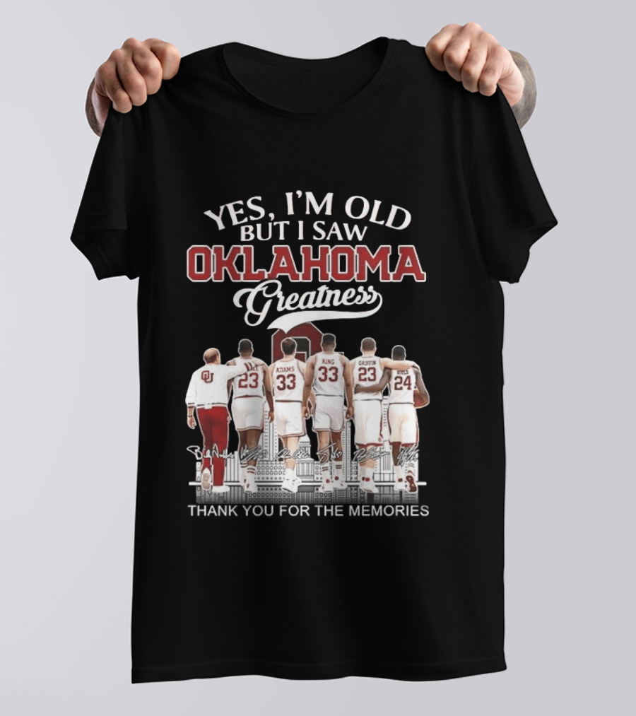 Yes I'm Old But I Saw Oklahoma Greatness Thank You For The Memories T-Shirt