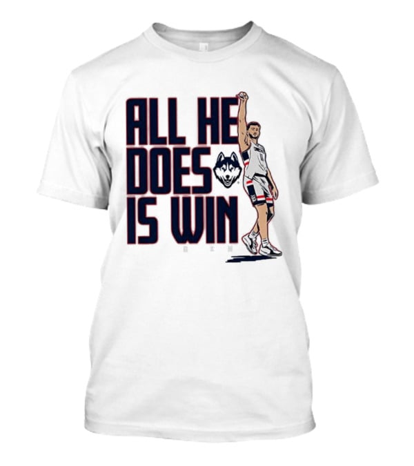 All He Does Is Win Alex Karaban UConn Huskies NCAA Basketball T-Shirt