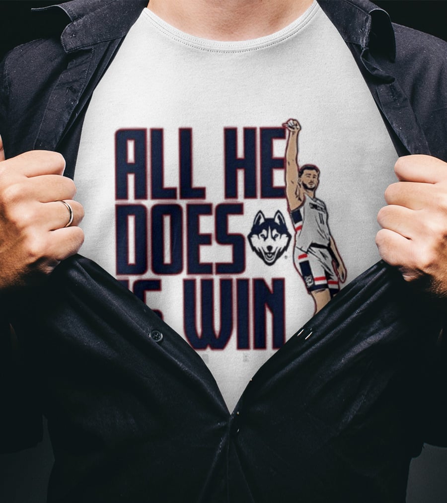 All He Does Is Win Alex Karaban UConn Huskies NCAA Basketball T-Shirt
