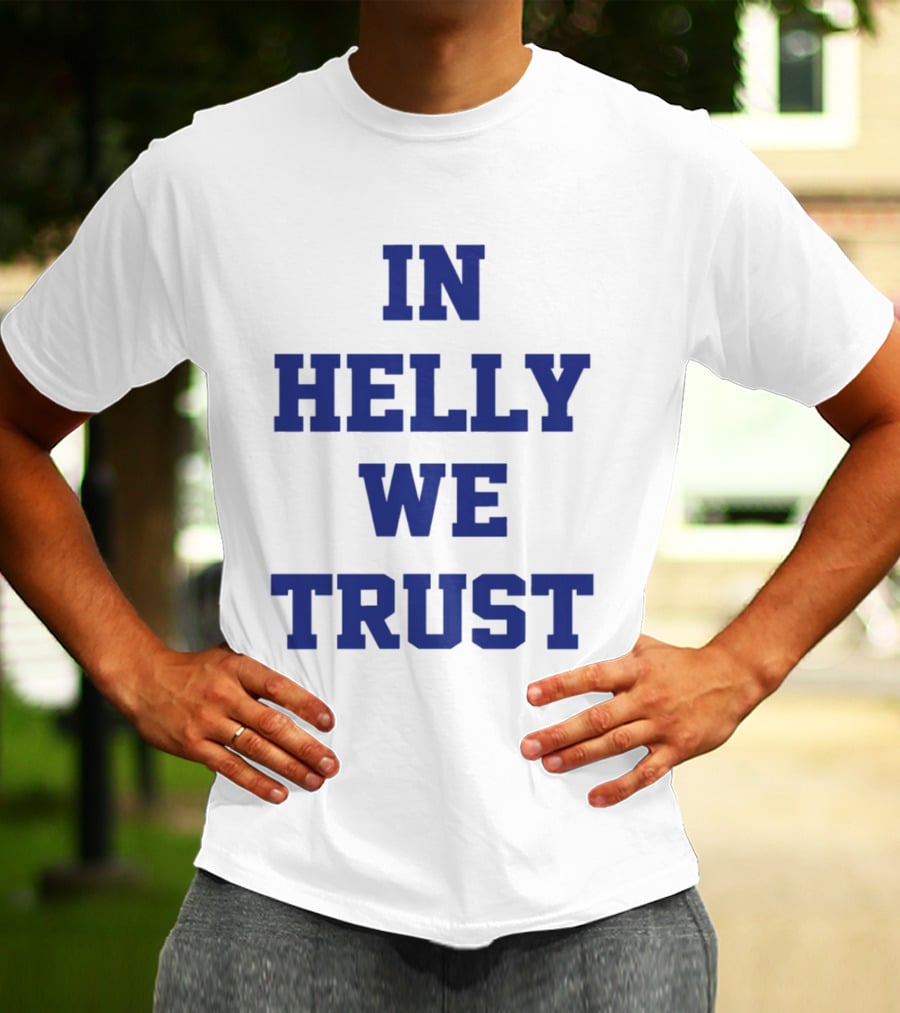 Brock Faber In Helly We Trust T-Shirt