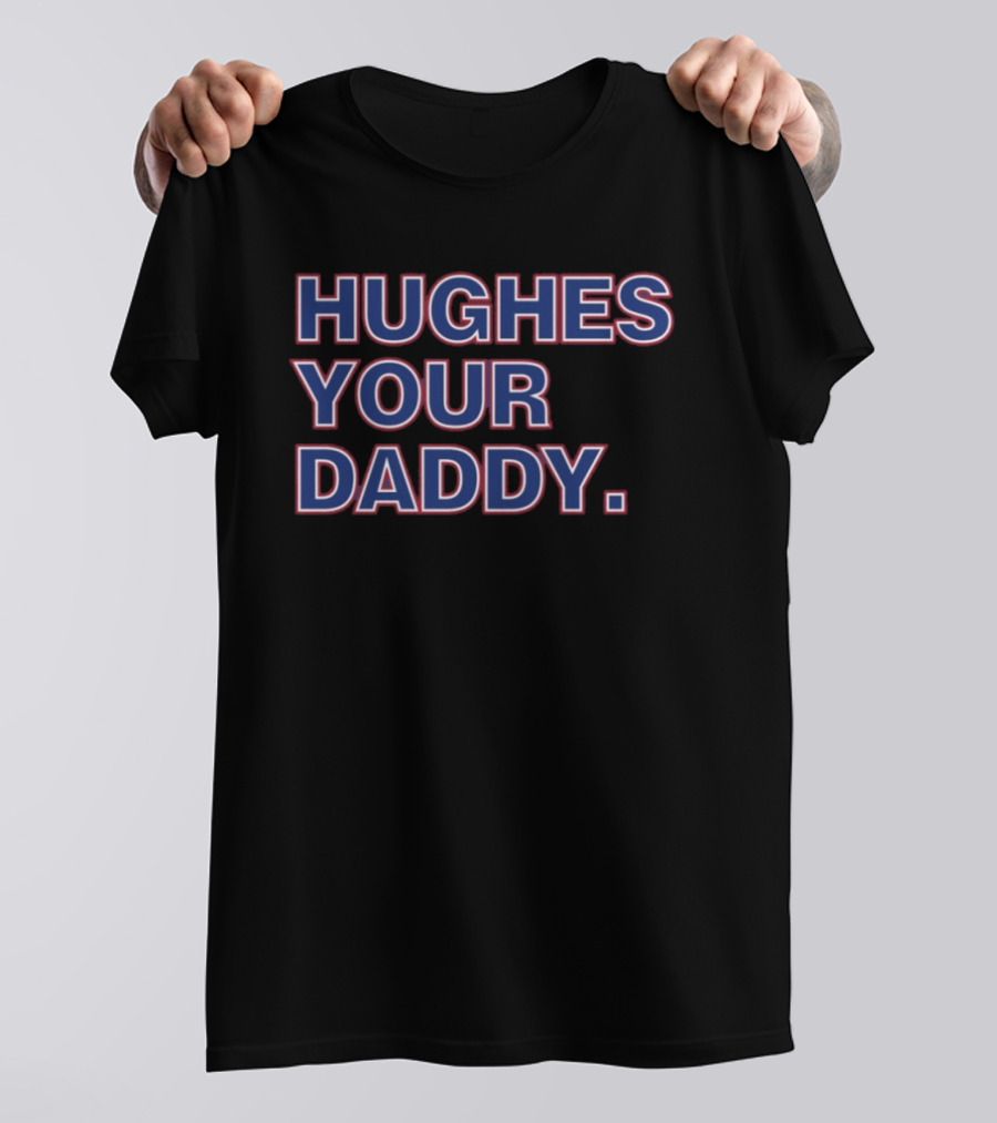 Hughes Your Daddy Bold Sports Reference T-Shirt