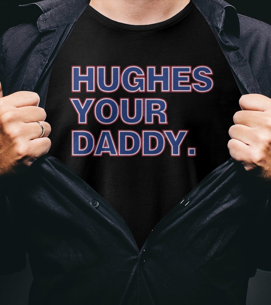Hughes Your Daddy Bold Sports Reference T-Shirt