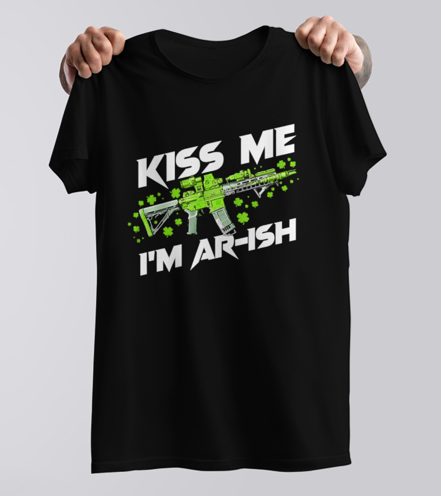 Kiss Me I'm ARish St Patrick's Day Shamrocks Rifle T-Shirt
