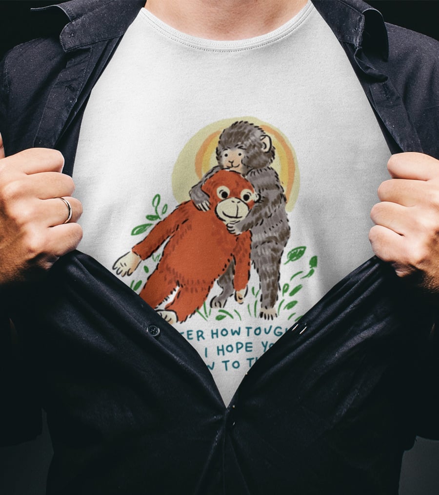 Punch Monkey No Matter How Tough Life Can Be I Hope You Always Hold On To The Good Hug T-Shirt