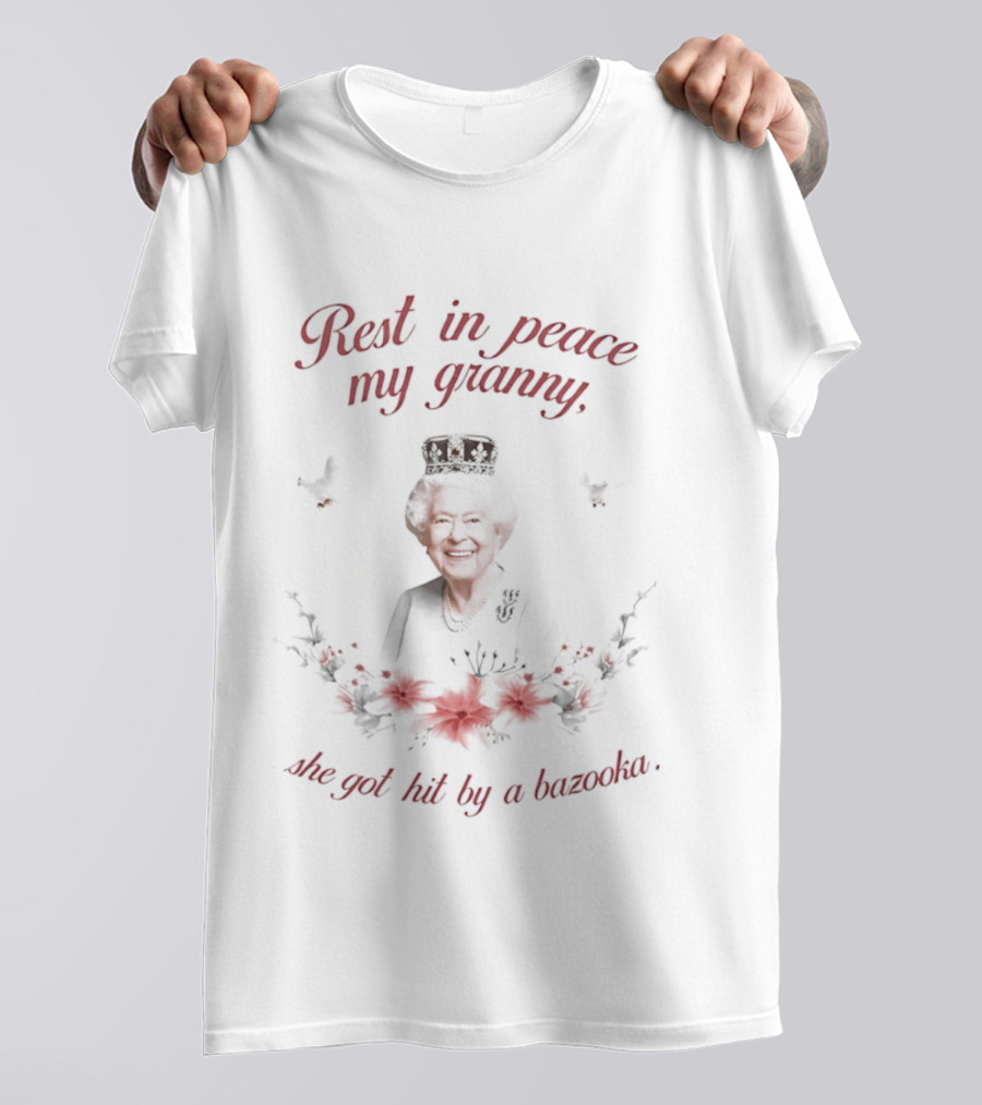 Rest In Peace My Granny She Got Hit By A Bazooka Flowers And Birds T-Shirt