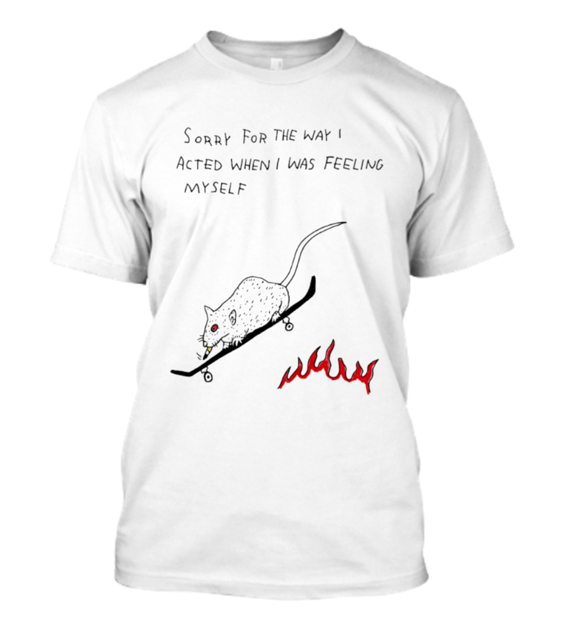 Sorry For The Way I Acted When I Was Feeling Myself Skateboarding Rat Flames T-Shirt