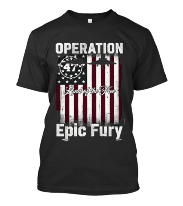 Operation Epic Fury 47 Stars And Stripes T-Shirt