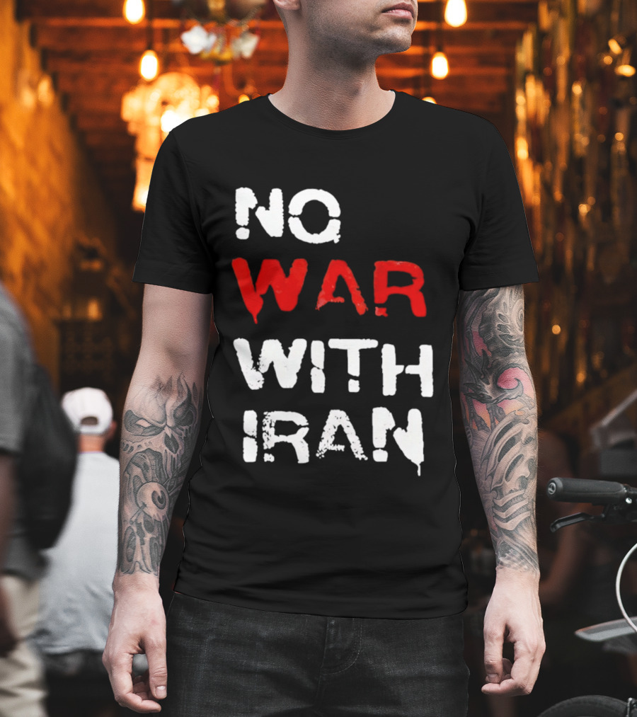 No War With Iran Antiwar Message T-Shirt