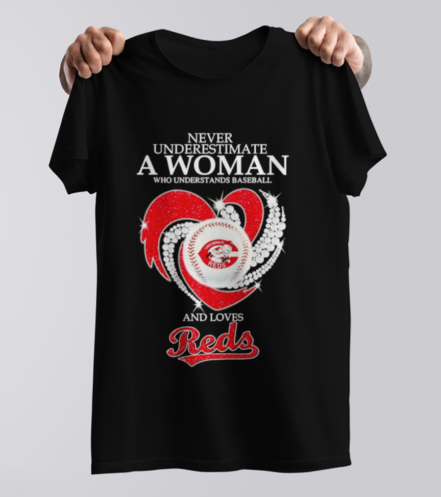 Never Underestimate A Woman Who Understands Baseball And Loves Cincinnati Reds Diamond Heart T-Shirt