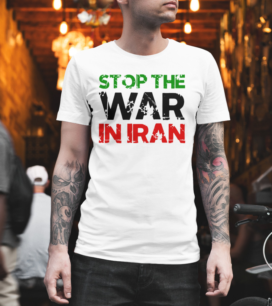 Stop The War In Iran T-Shirt