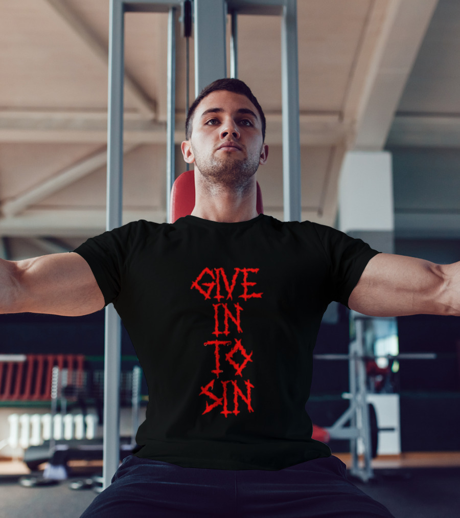 GIVE IN TO SIN Red Block Letters T-Shirt