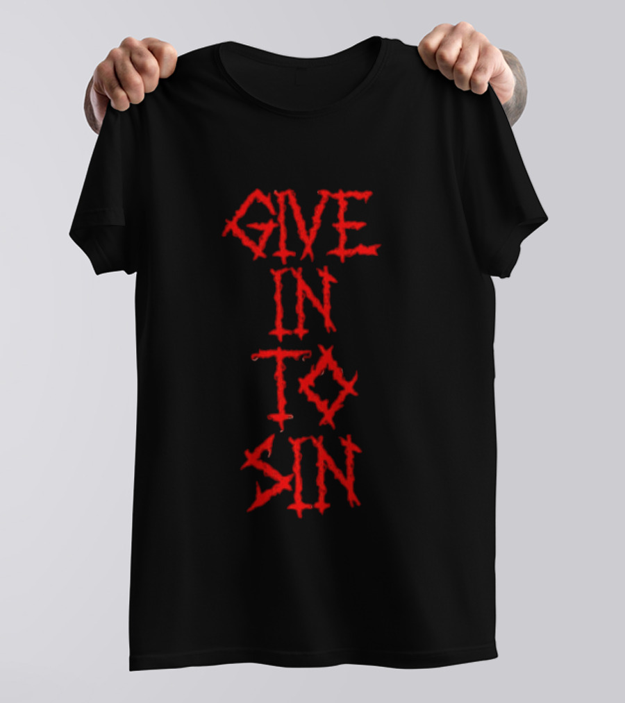 GIVE IN TO SIN Red Block Letters T-Shirt