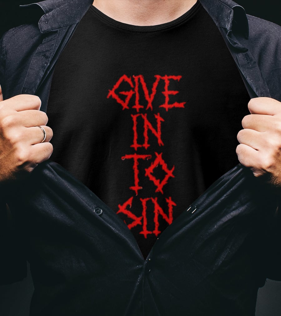 GIVE IN TO SIN Red Block Letters T-Shirt
