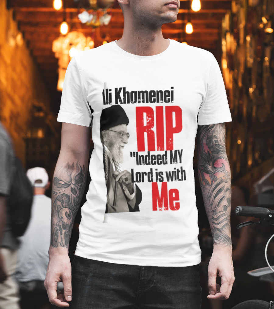 Ali Khamenei RIP Indeed My Lord Is With Me T-Shirt
