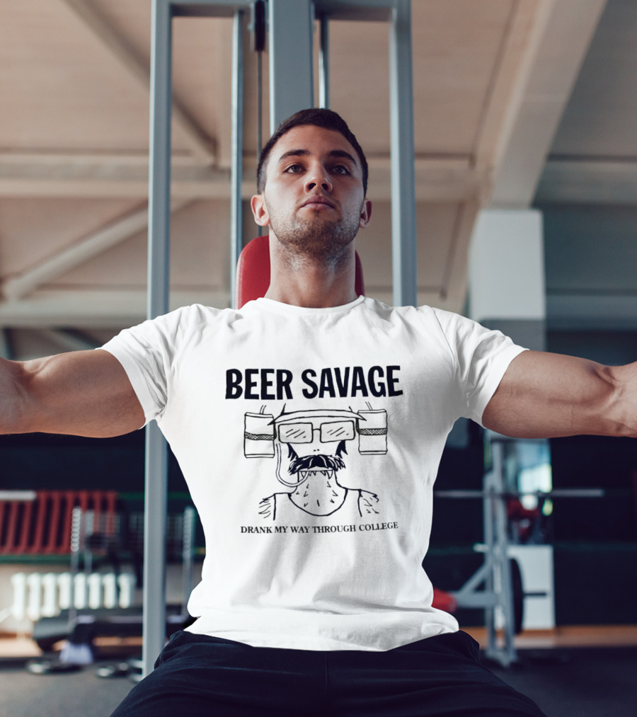 Beer Savage Drank My Way Through College Funny Drinking T-Shirt