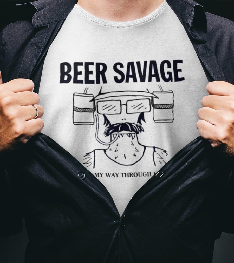 Beer Savage Drank My Way Through College Funny Drinking T-Shirt