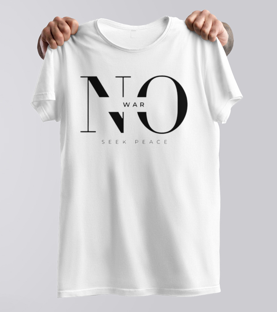 No War Seek Peace 2026 T-Shirt