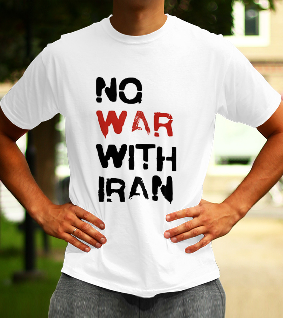No War With Iran Bold Red And Black Message T-Shirt