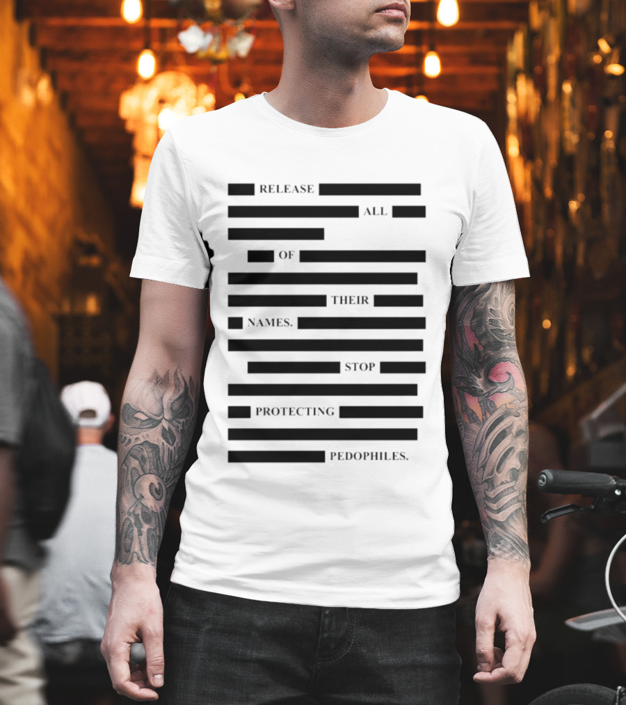 Release All Of Their Names Stop Protecting Pedophiles T-Shirt