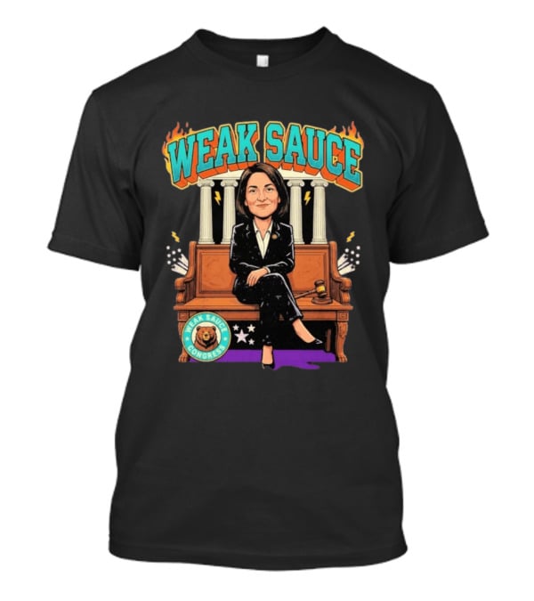 Weak Sauce Congress Gavel And Pillars Fiery T-Shirt