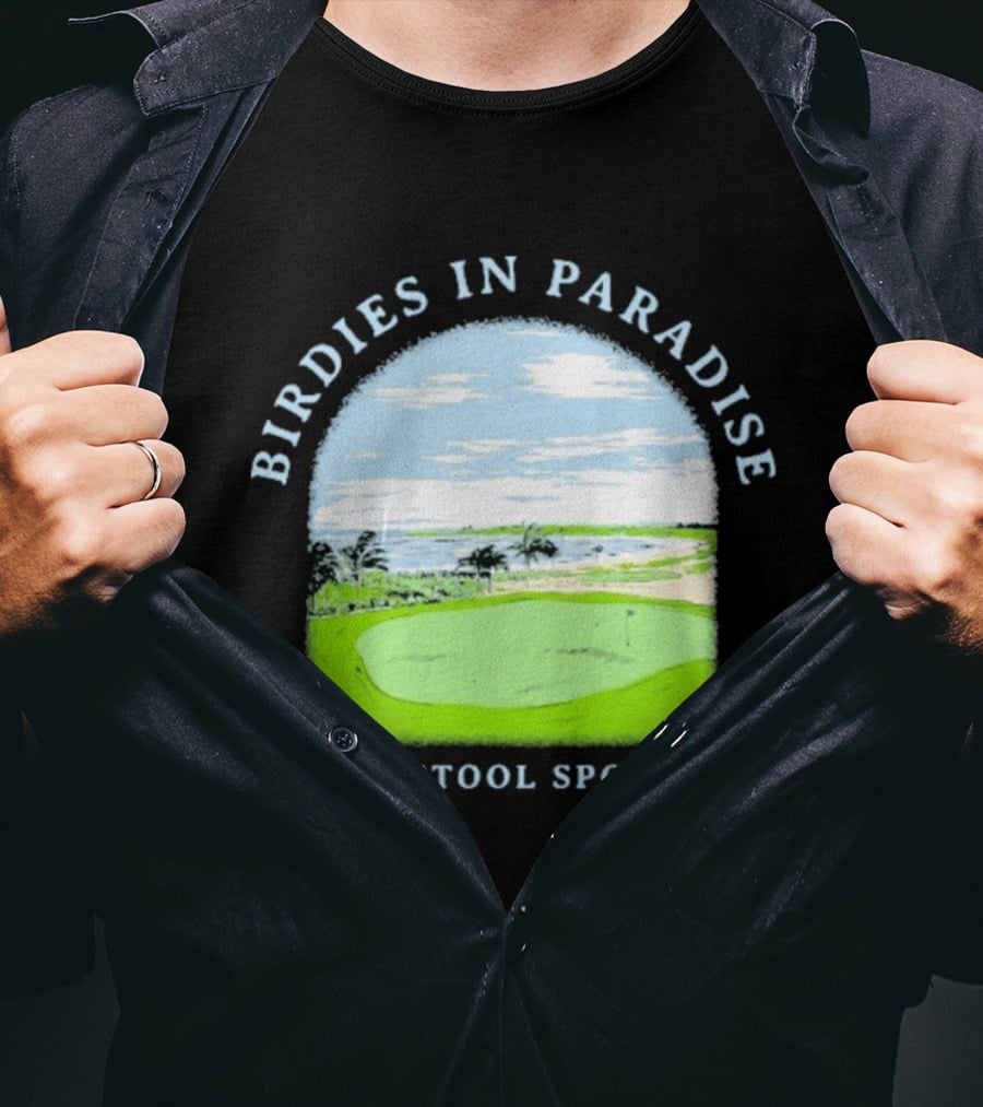 Birdies In Paradise Barstool Sports Golf Course Scene T-Shirt