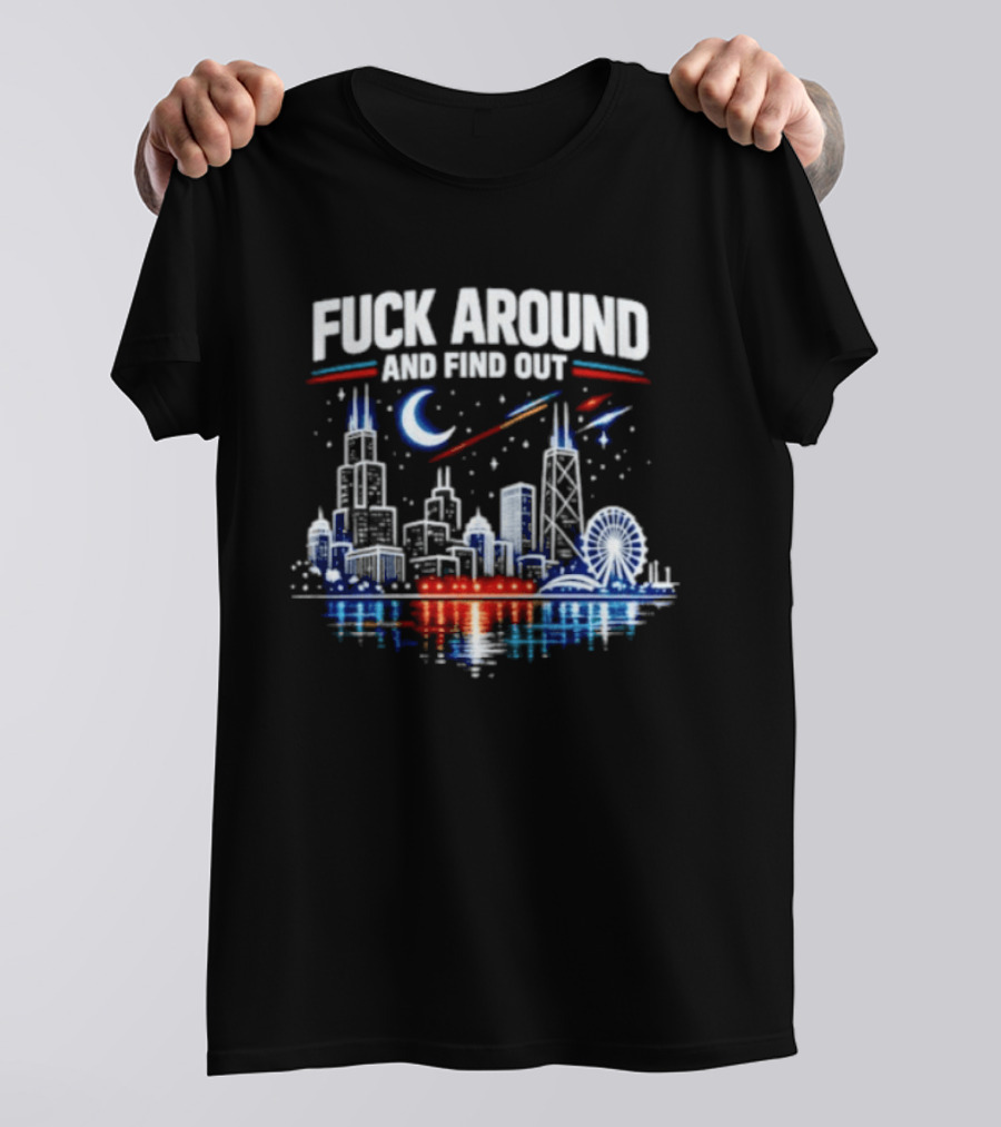 Chicago Skyline Priorities Fuck Around And Find Out Cityscape T-Shirt