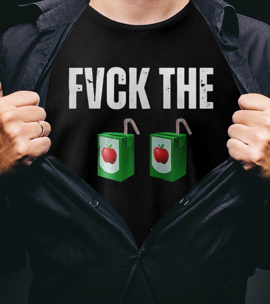 FVCK THE Juice Box With Green Apple T-Shirt