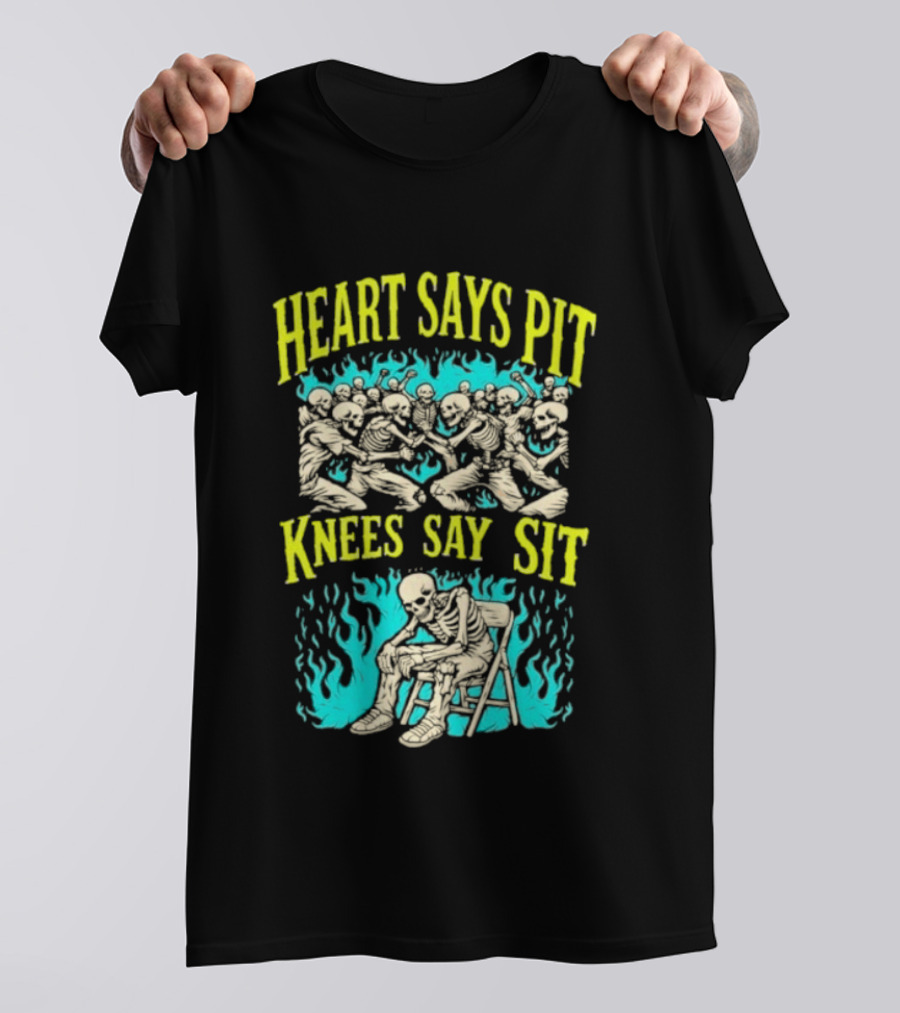 Skeletons Heart Says Pit Knees Say Sit Music Festival Mosh Pit Humor T-Shirt