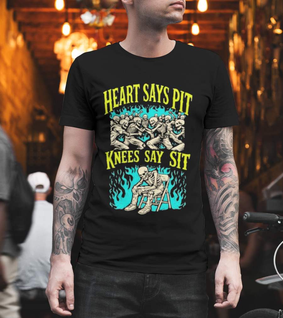 Skeletons Heart Says Pit Knees Say Sit Music Festival Mosh Pit Humor T-Shirt