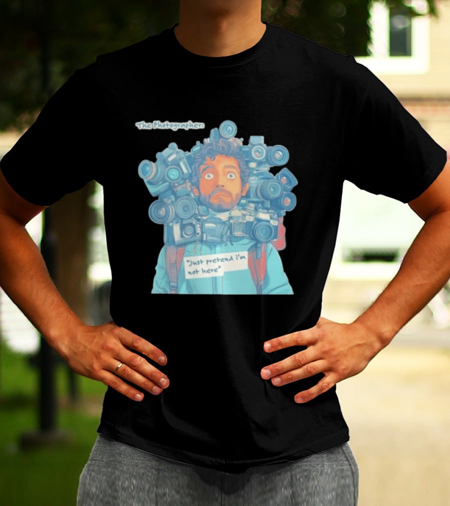 The Photographer Just Pretend I'm Not Here Camera Humor T-Shirt